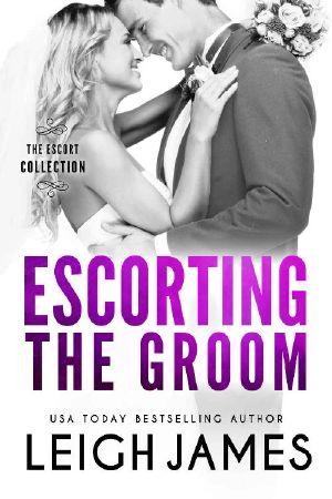 [The Escort Collection 04] • Escorting the Groom (The Escort Collection Book 4)